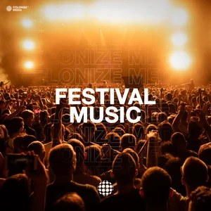 Festival Music 2026 - Big Room EDM & Future Rave | Colonize Media