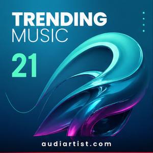 Trending Music 21 : Rap, House, EDM, Lo-fi, Synthwave, Afro, Rock , Pop, Dance, Reggaeton, Latin