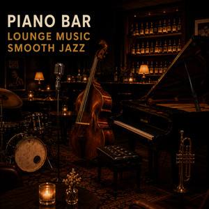 Piano Bar • Lounge Music • Smooth Jazz