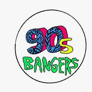 90’s Bangers