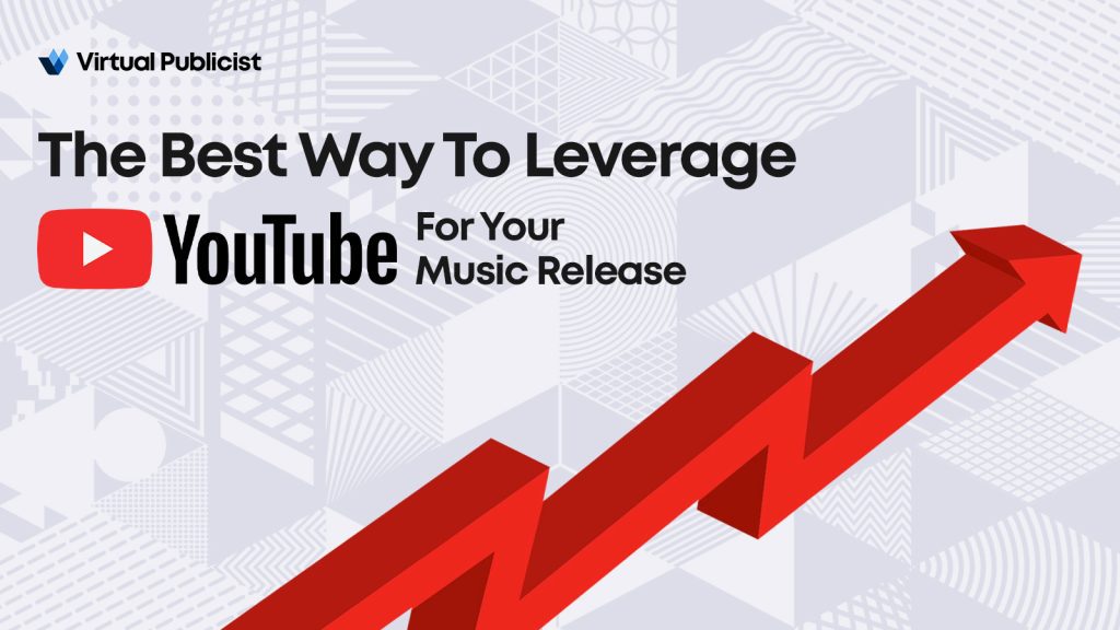 the-best-way-to-leverage-youtube-for-your-music-releas and supercharge your YouTube reach with Virtual Publicist
